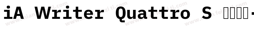 iA Writer Quattro S 字体下载字体转换